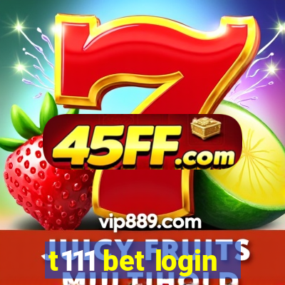 t111 bet login